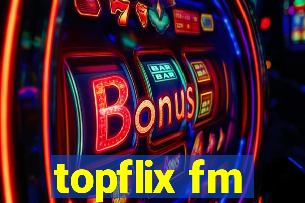 topflix fm