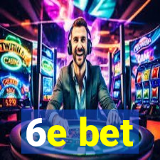 6e bet