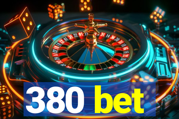 380 bet