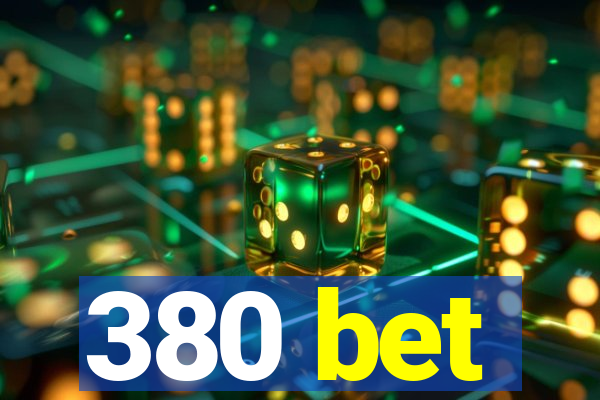 380 bet