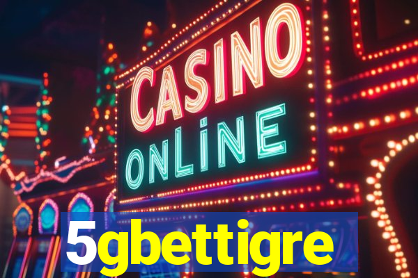 5gbettigre