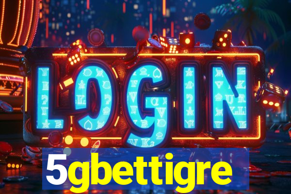 5gbettigre