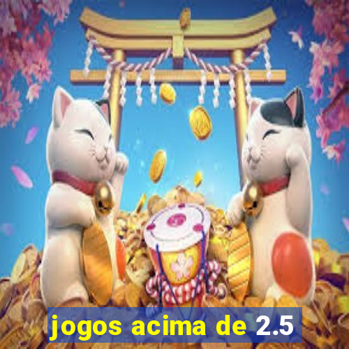 jogos acima de 2.5