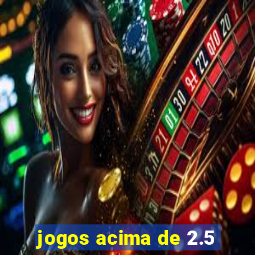 jogos acima de 2.5