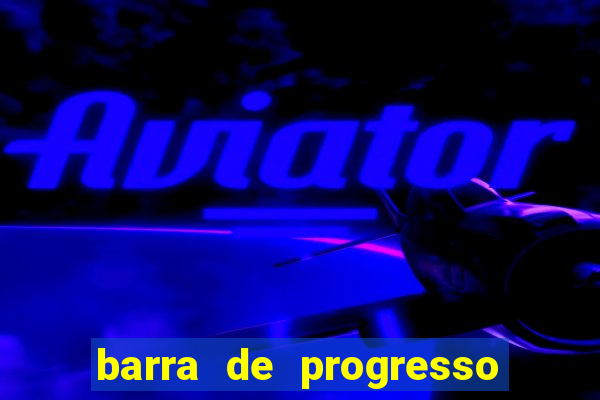 barra de progresso 99 blaze o que significa