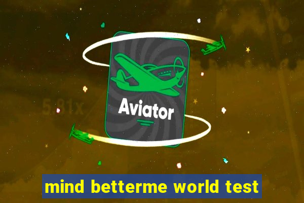 mind betterme world test