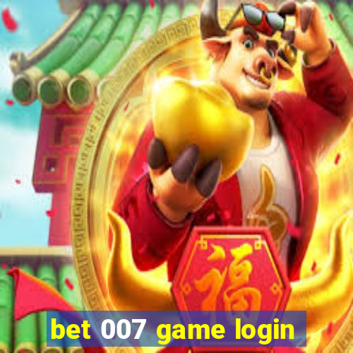 bet 007 game login