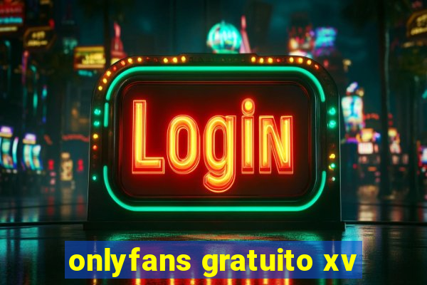 onlyfans gratuito xv