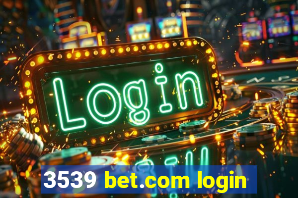 3539 bet.com login