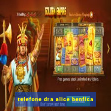 telefone dra alice benfica