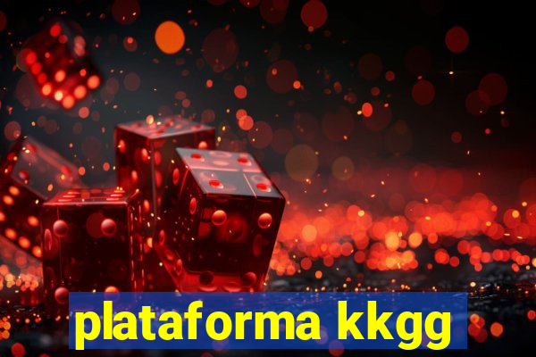 plataforma kkgg