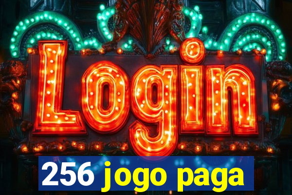 256 jogo paga