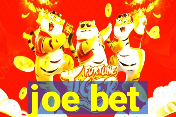 joe bet