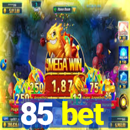 85 bet