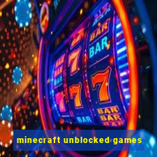 minecraft unblocked games