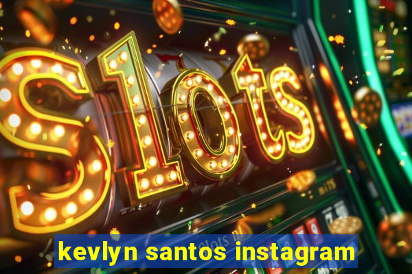 kevlyn santos instagram