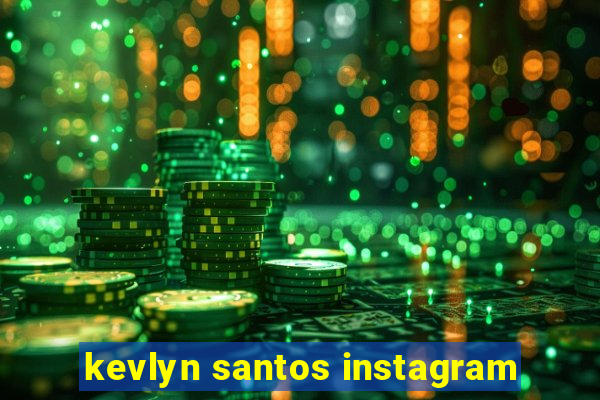 kevlyn santos instagram