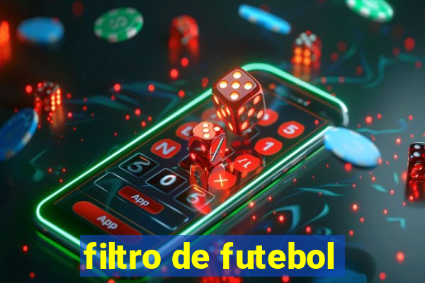 filtro de futebol