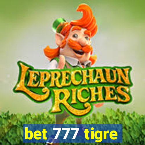 bet 777 tigre