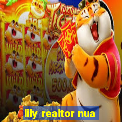 lily realtor nua