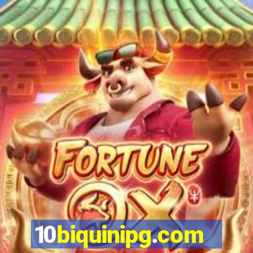 10biquinipg.com