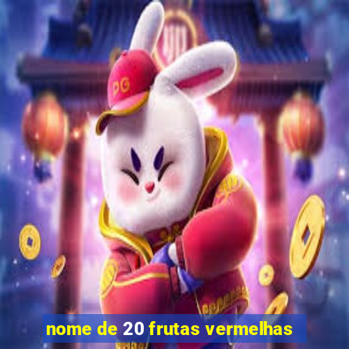 nome de 20 frutas vermelhas