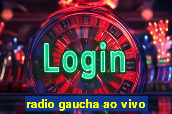 radio gaucha ao vivo