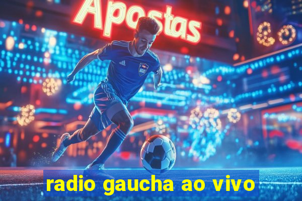 radio gaucha ao vivo