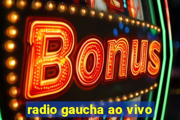 radio gaucha ao vivo