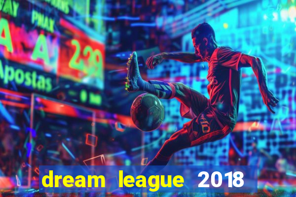 dream league 2018 dinheiro infinito