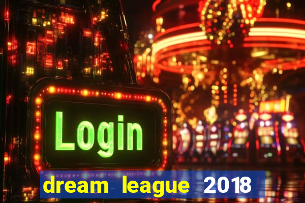 dream league 2018 dinheiro infinito