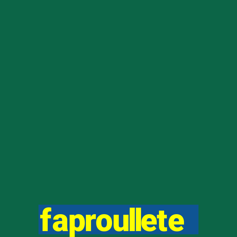 faproullete