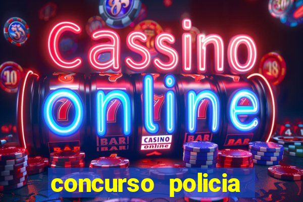 concurso policia civil bahia