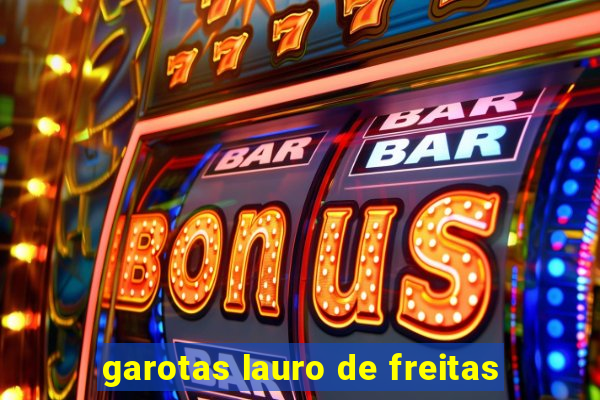 garotas lauro de freitas