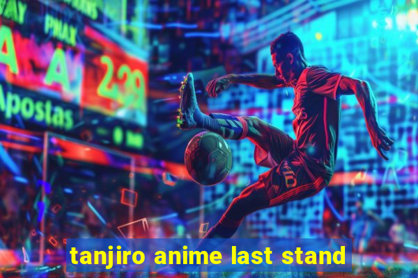 tanjiro anime last stand