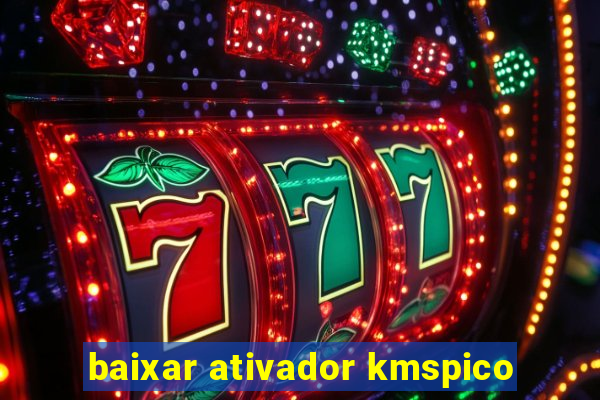 baixar ativador kmspico