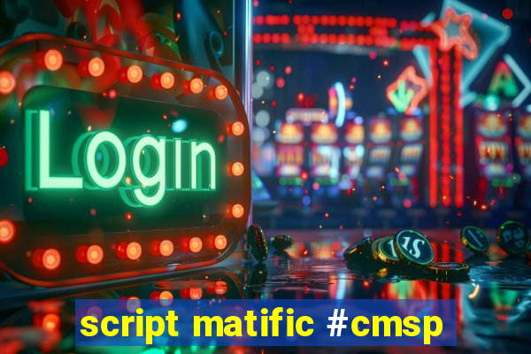 script matific #cmsp