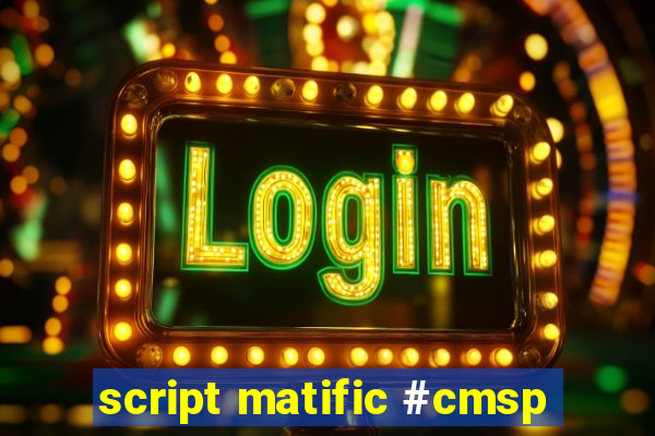 script matific #cmsp