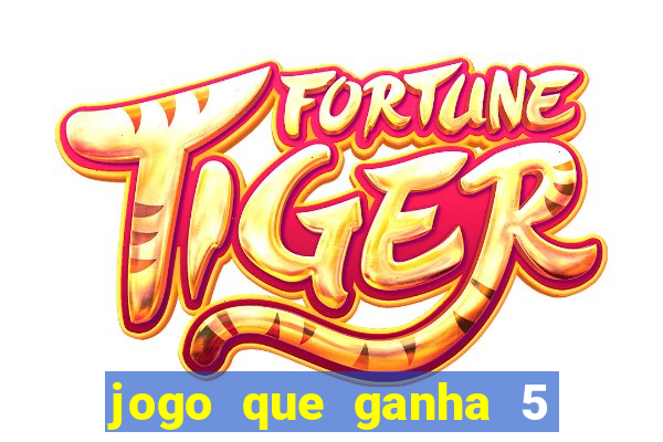 jogo que ganha 5 reais no cadastro