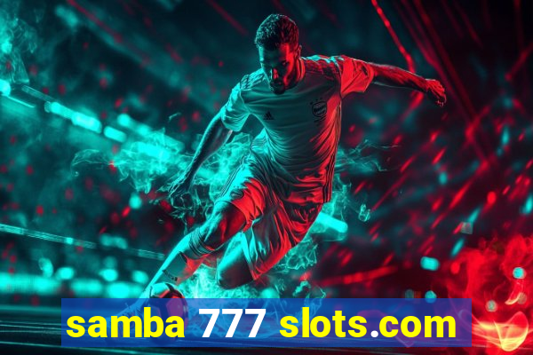 samba 777 slots.com