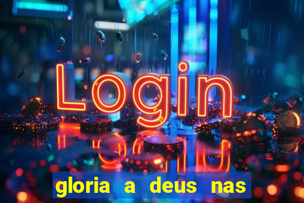 gloria a deus nas alturas cifra