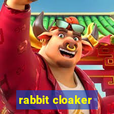 rabbit cloaker