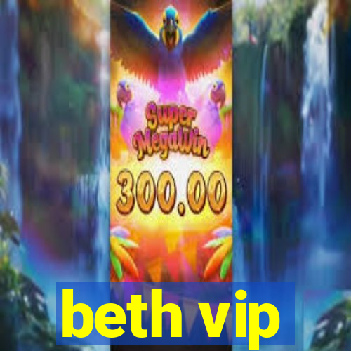 beth vip