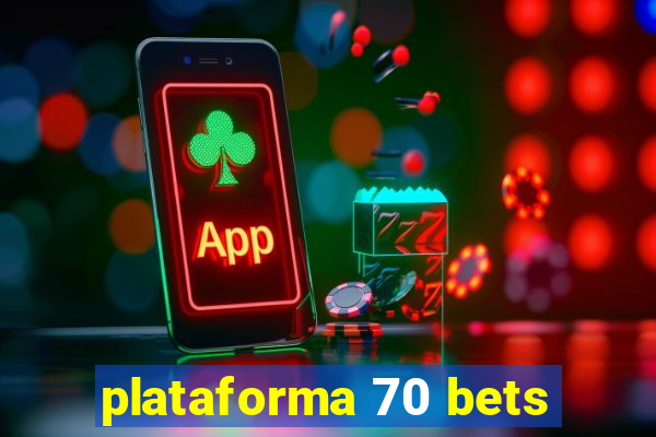 plataforma 70 bets