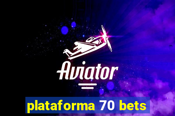 plataforma 70 bets