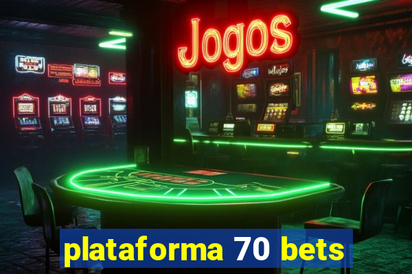 plataforma 70 bets