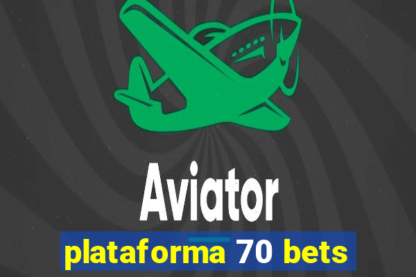 plataforma 70 bets