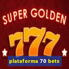 plataforma 70 bets