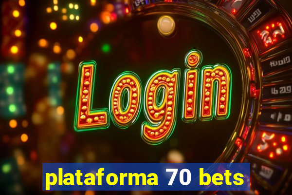 plataforma 70 bets