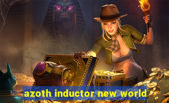 azoth inductor new world